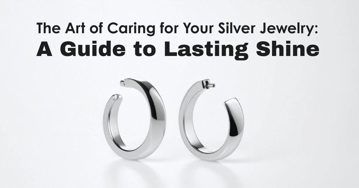 The Art of Caring for Your Silver Jewelry: A Guide to Lasting Shine - Metis Grace
